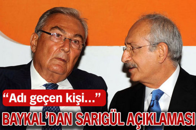 Eski Cumhuriyet Halk Partisi (CHP) Genel Başkanı ve Antalya Milletvekili Deniz Baykal, yaptığı yazılı açıklamada, "Mustafa Sarıgül'ün CHP'ye tekrar dönmesi halinde CHP çapulcu partisine döner'' şeklinde bir ifadesinin olmadığını belirtti.