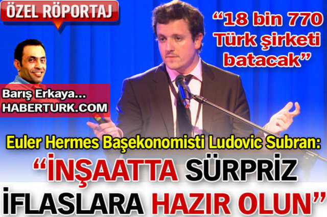 Genç bir başekonomist, Ludovic Subran, "Türkiye'de 16 bin 800 şirket iflas edecek" demişti... TAMAMINI OKUMAK İÇİN TIKLAYIN