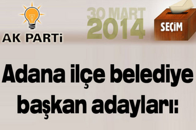 Yerel seçimler öncesi tüm büyükşehir ve il belediye başkan adaylarını açıklayan AK Parti'nin Adana, Antalya, Aydın ve Balıkesir'in ilçe belediye başkan adayları da belli oldu.