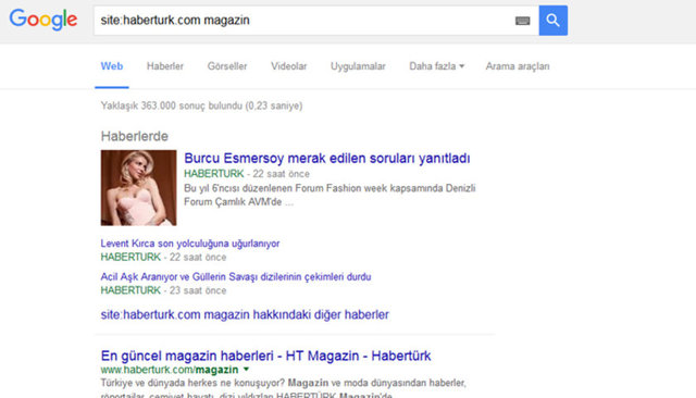 Örnek olarak arama çubuğuna, 'site:haberturk.com magazin' yazın, Google o sitede aramanızla ilgili bulunan herşeyi size göstersin.