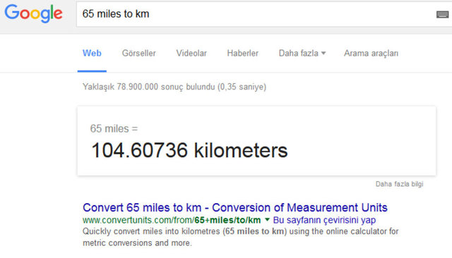 Örneğin '65 miles to km' yazdığınızda Google size 65 milin kaç kilometre olduğunu gösterir.