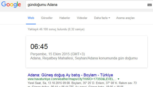 Bunun için arama çubuğuna 'gündoğumu' yazıp güneşin doğduğu saati merak ettiğiniz şehri yazarak öğrenebilirsiniz. - Örneğin; 'Gündoğumu Adana'