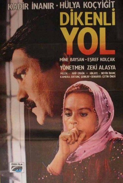 Dikenli Yol (1986) -  - Zeki Alasya'nın yönettiği, 12 Eylül öncesi siyasi olaylara karışan ve bu yüzden abisinin ölümüne neden olan Hüseyin'in büyük şehire gidiş öyküsünün anlatıldığı filmde, Kadir İnanır ve Hülya Koçyiğit rol alıyor.