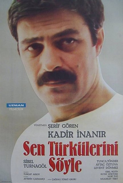 Sen Türkülerini Söyle (1986) -  - 1986 yapımı, Şerif Gören'in yönettiği bu filmde Kadir İnanır ve Sibel Turnagöl rol alıyor.