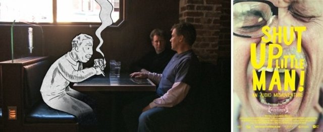 7. 2011 yapımı 'Shut Up Little Man!An Audio Misadventure' belgeseli San Francisco'da ev arkadaşı olan iki yaşlı alkolik adamın kavgalarını konu alıyor.