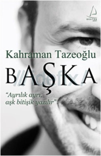 Başka ''Ayrılık Ayrı, Aşk Bitişik Yazılır'' - Kahraman Tazeoğlu, Destek Yayınları