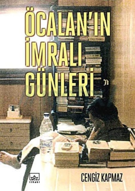 Öcalan'ın İmralı Günleri - Cengiz Kapmaz, İthaki Yayınları