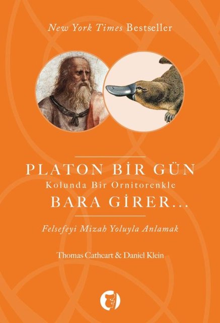 Platon Bir Gün Kolunda Bir Ornitorenkle Bara Girer…- Daniel Klein, Thomas Cathert - Aylak Kitap