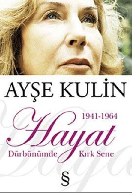 Hayat Dürbünümde Kırk Sene - Ayşe Kulin, Everest Yayınları