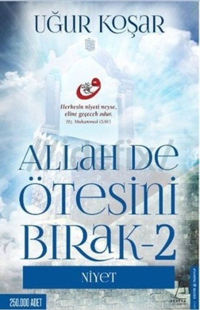 24- ALLAH DE ÖTESİNİ BIRAK