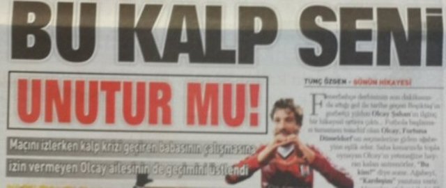 3- İnönü'deki son F.Bahçe derbisinde son dakikada gol atmanın duygusu fazlasıyla özeldir Olcay için. Daha da özel olan, kendisini izlerken kalp krizi geçiren babasını bir daha hiç çalıştırmaması. Güzel adam Olcay Şahan.