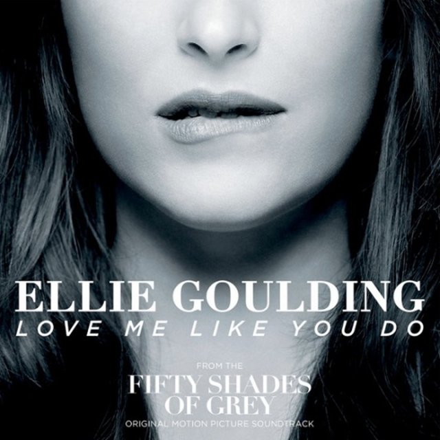 5.Love Me Like You Do – From "Fifty Shades Of Grey" – Ellie Goulding
