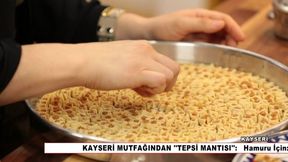 Kayseri Mutfağından "Tepsi Mantısı"