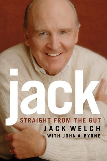 Jack: Straight from the GutYazar: Jack Welch