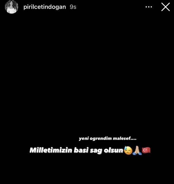 PIRIL ÇETİNDOĞAN ACI HABERİ ALDIĞINDA SOSYAL MEDYA HESABINDAN PAYLAŞIM YAPARAK MİLLETİMİZİN ACISINA ORTAK OLDU.