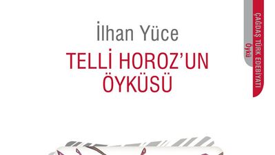 Telli Horozun Öyküsü...