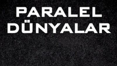Paralel Dünyalar!