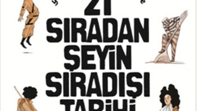21 Sıradan Şeyin Sıradışı Tarihi
