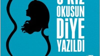 Bu Roman O Kız Okusun Diye Yazıldı