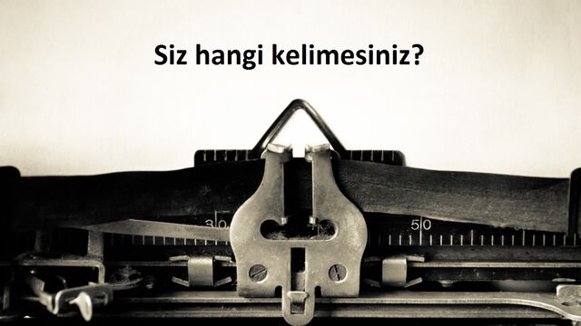 Sizi en iyi anlatan kelime hangisi?