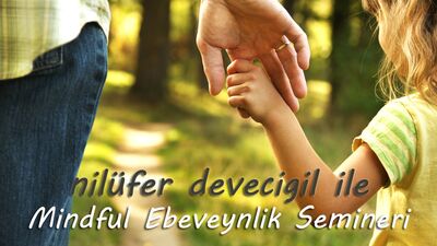 Mindful Ebeveynlik Semineri başladı
