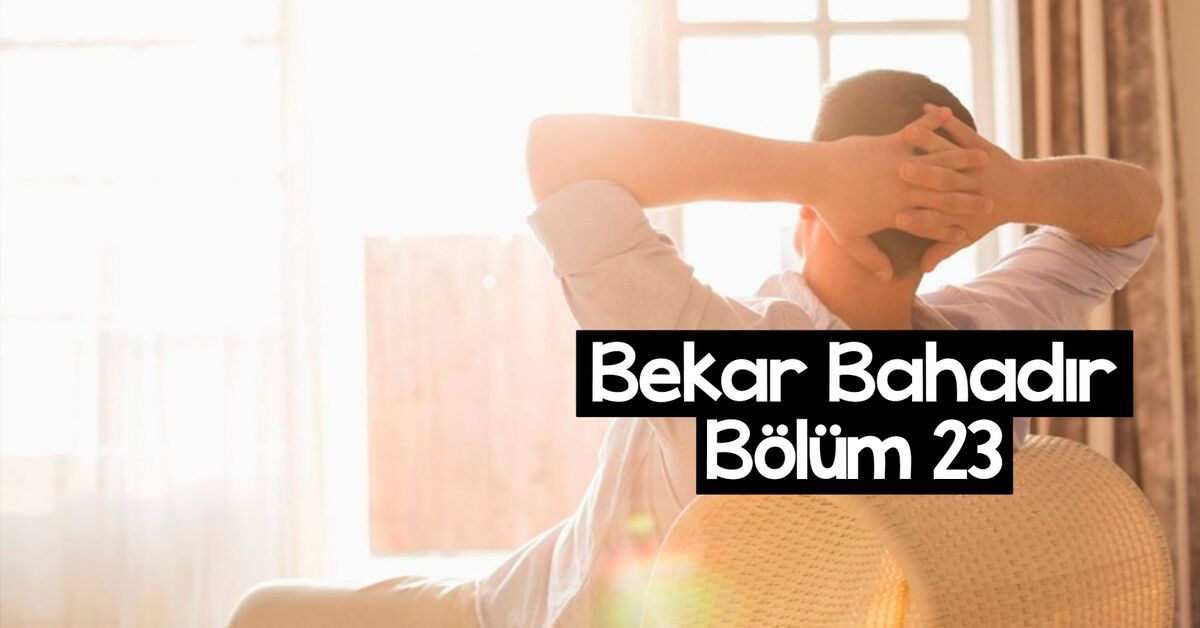 Bekar Bahadır - 23