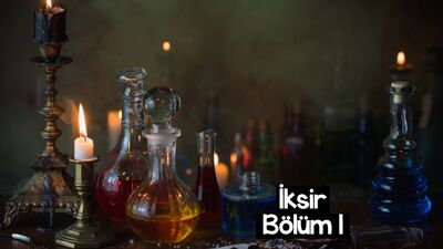 İksir - 1. bölüm