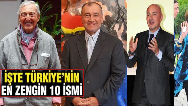 Türkiye'nin en zengin 10 ismi...