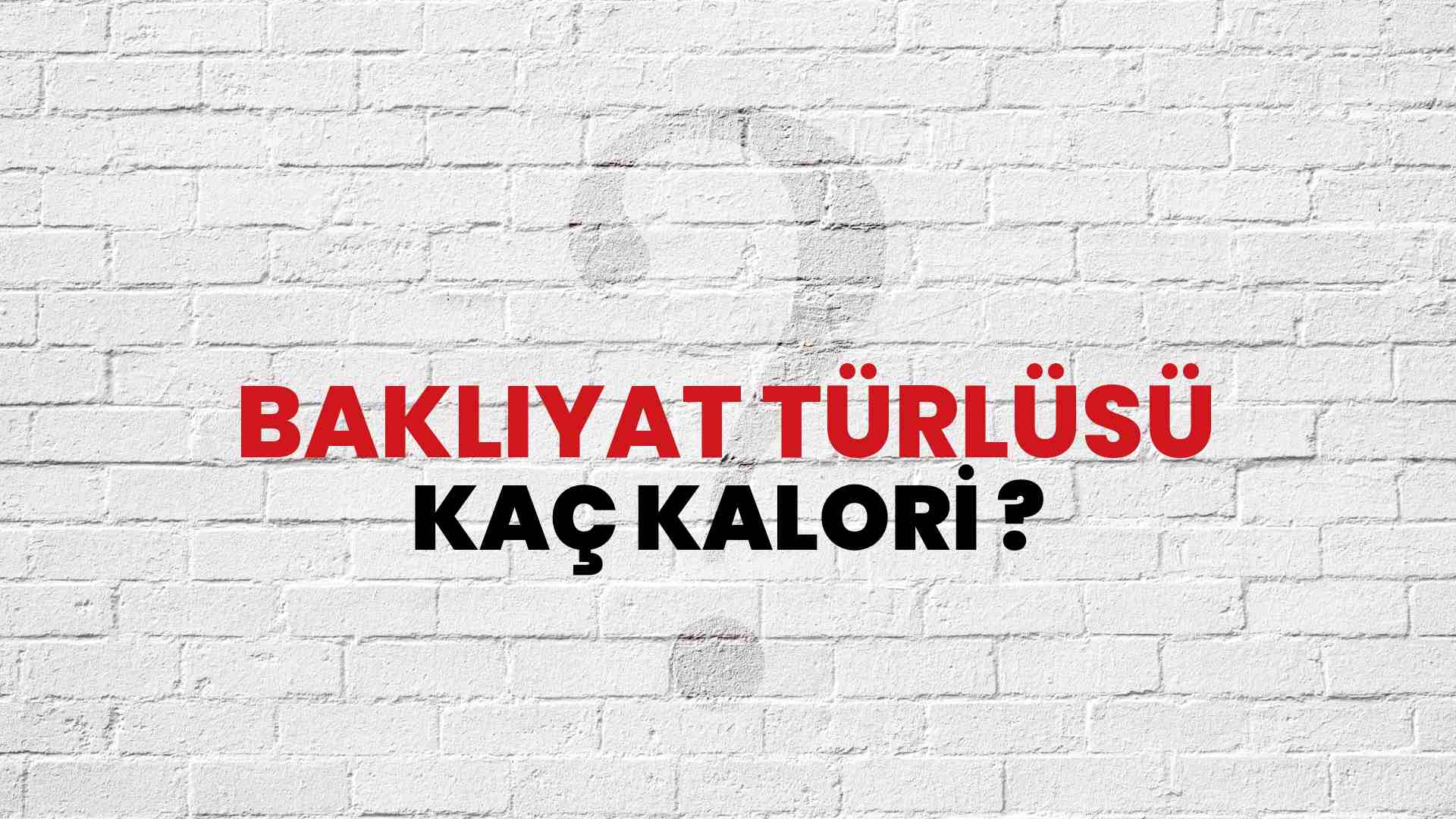 Bakliyat Türlüsü Kaç Kalori? Bakliyat Türlüsü Kalori Miktarı ve Besin Değeri