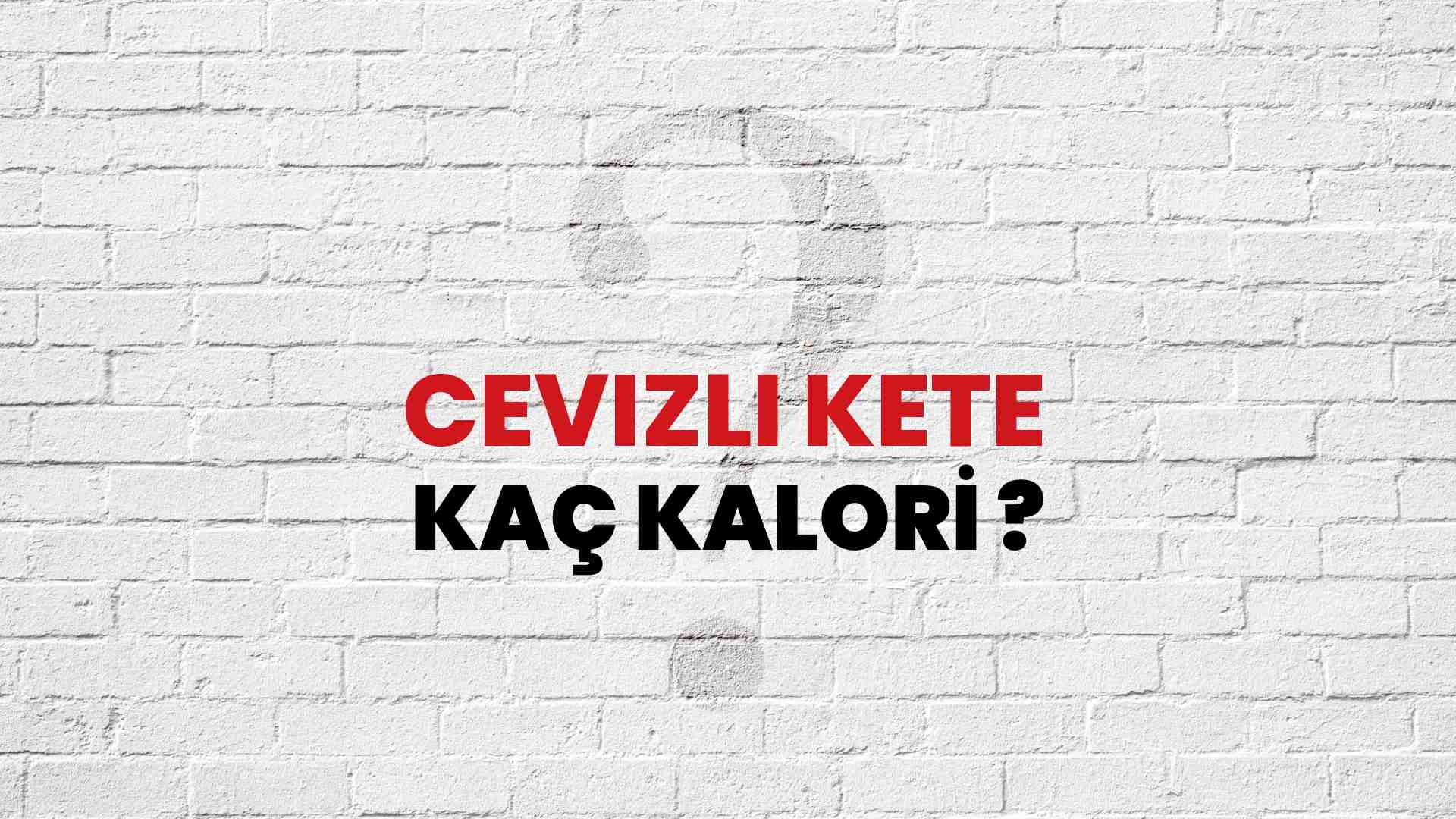 Cevizli Kete Kaç Kalori? Cevizli Kete Kalori Miktarı ve Besin Değeri