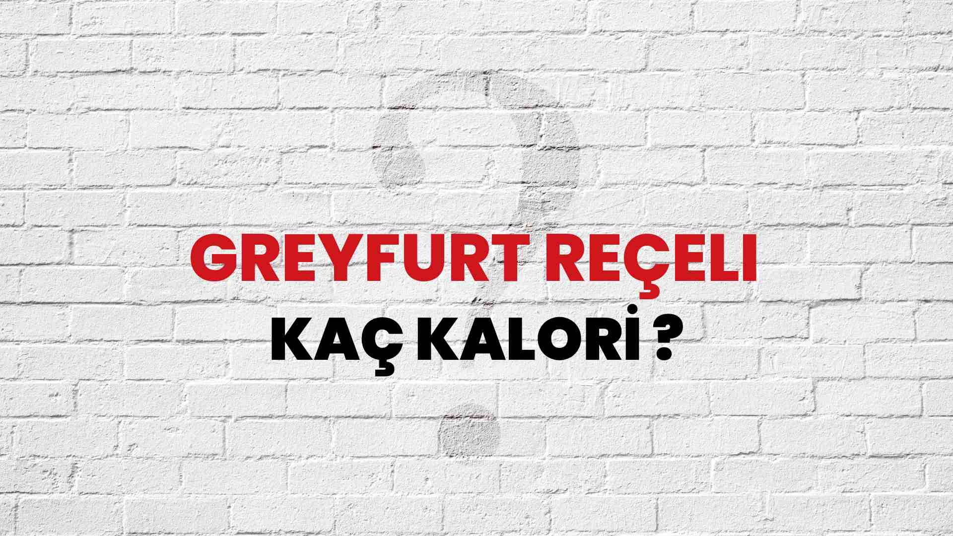 Greyfurt Reçeli Kaç Kalori? Greyfurt Reçeli Kalori Miktarı ve Besin Değeri