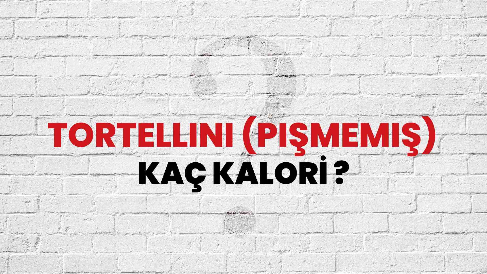 Tortellini (Pişmemiş) Kaç Kalori? Tortellini (Pişmemiş) Kalori Miktarı ve Besin Değeri