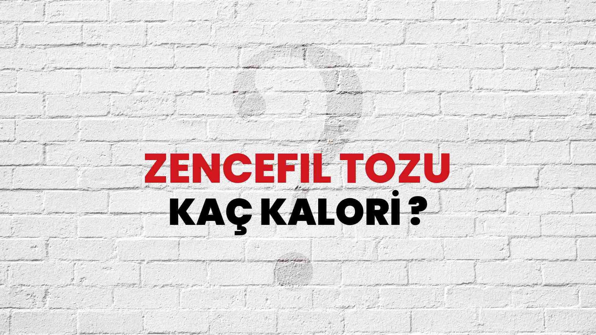 Zencefil Tozu Kaç Kalori? Zencefil Tozu Kalori Miktarı ve Besin Değeri
