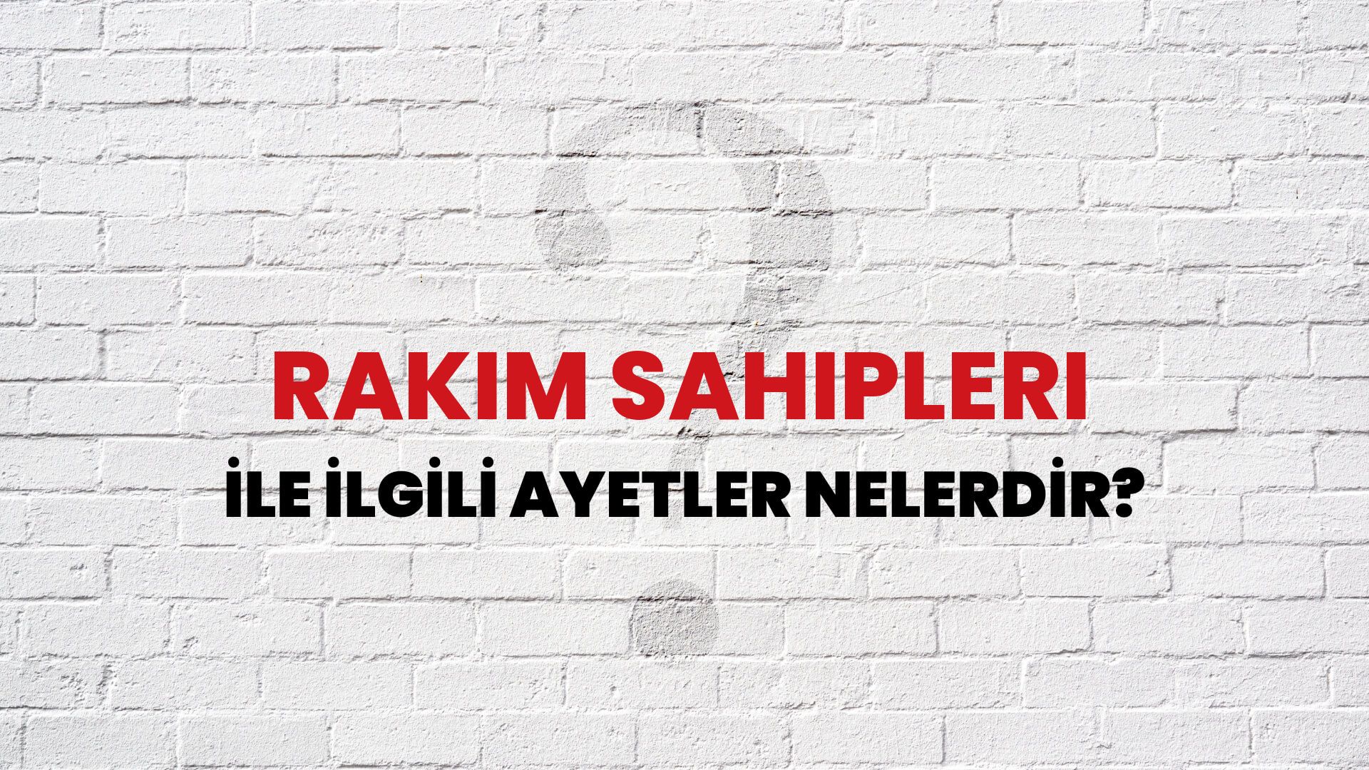 Rakim Sahipleri İle İlgili Ayetler Nelerdir?