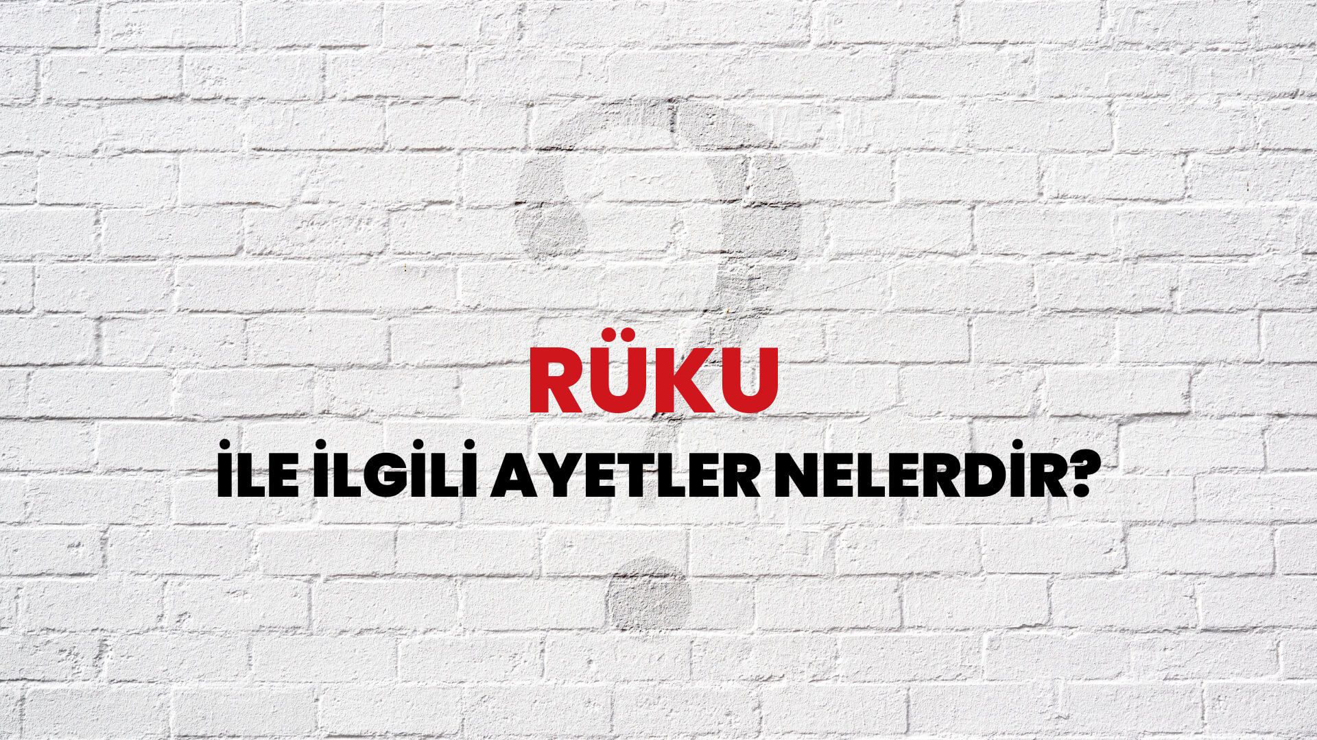Rüku İle İlgili Ayetler Nelerdir?