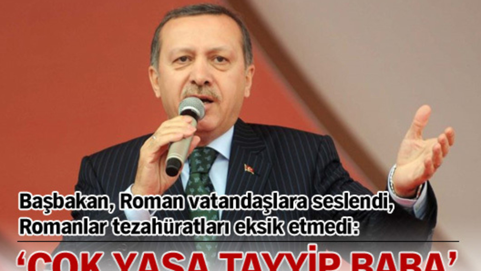 ERDOĞAN ROMANLAR'A SESLENDİ