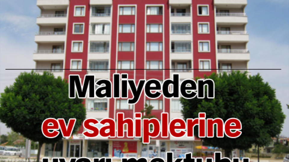 Maliyeden ev sahiplerine uyarı mektubu