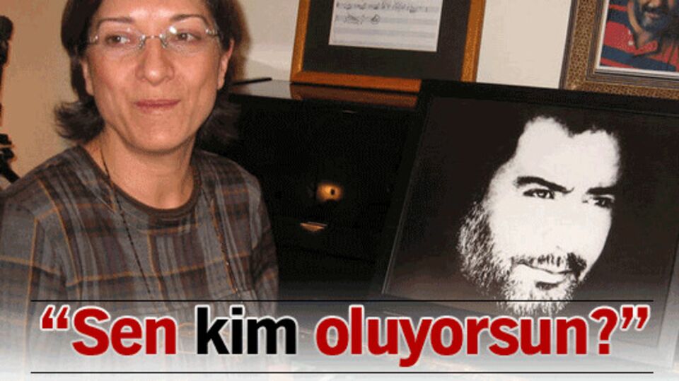 "Sen kim oluyorsun?"