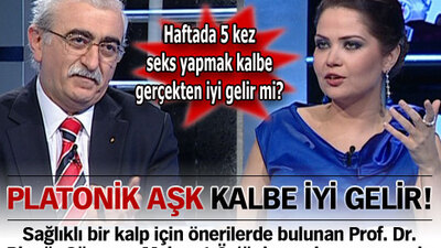 "Platonik aşk kalbe iyi gelir!"