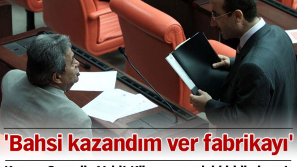 'Bahsi kazandım ver fabrikayı'
