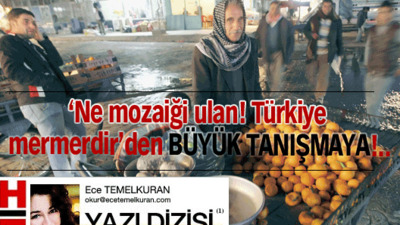 'Ne mozaiği ulan! Türkiye mermerdir'den BÜYÜK TANIŞMAYA!..
