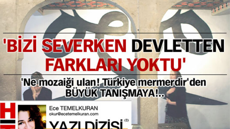 'Bizi severken devletten farkları yoktu'
