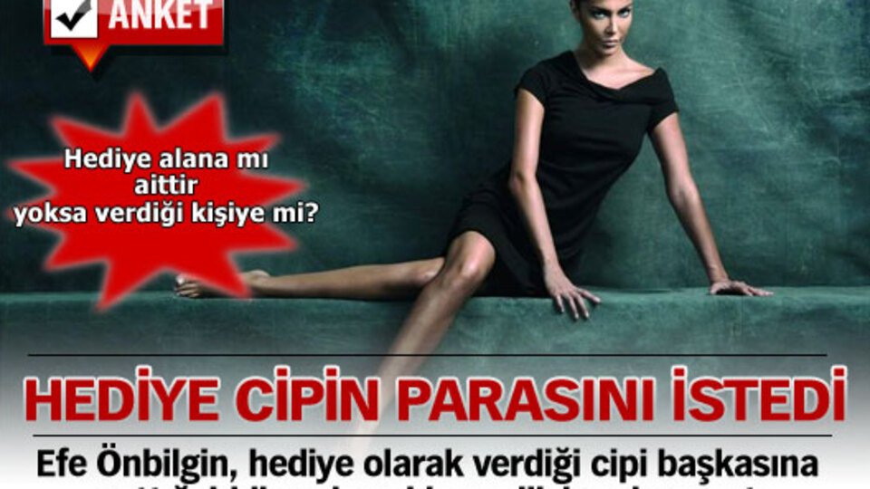 Hediye cipin parasını istedi