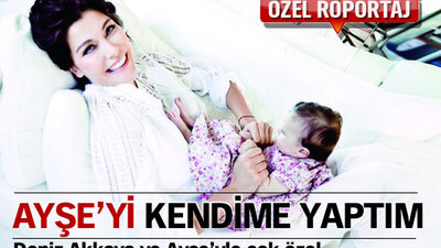 "Ayşe'yi kendime yaptım"