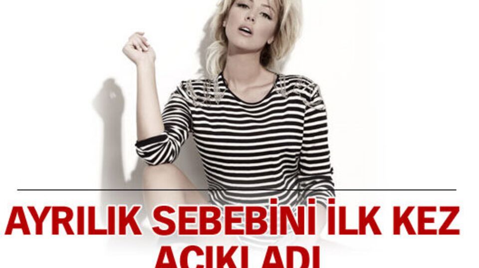 Ayrılık sebebini ilk kez açıkladı