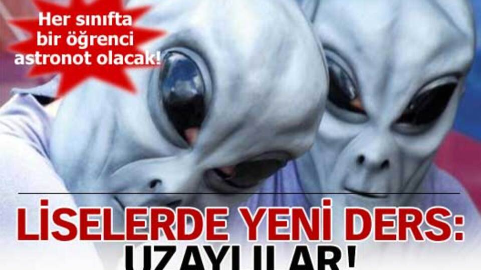 Liselerde yeni ders: Uzaylılar