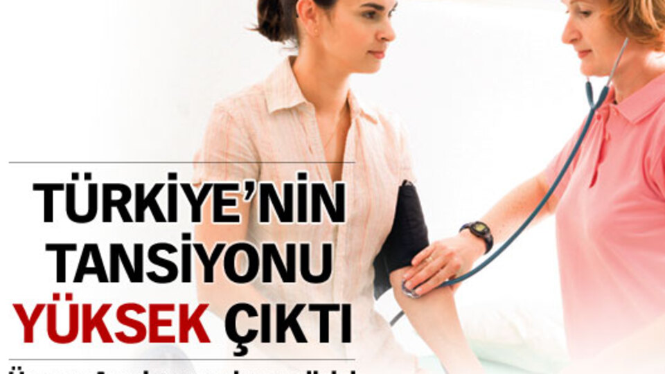 Türkiye'nin tansiyonu yüksek çıktı