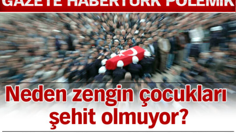 Neden zengin çocukları şehit olmuyor?