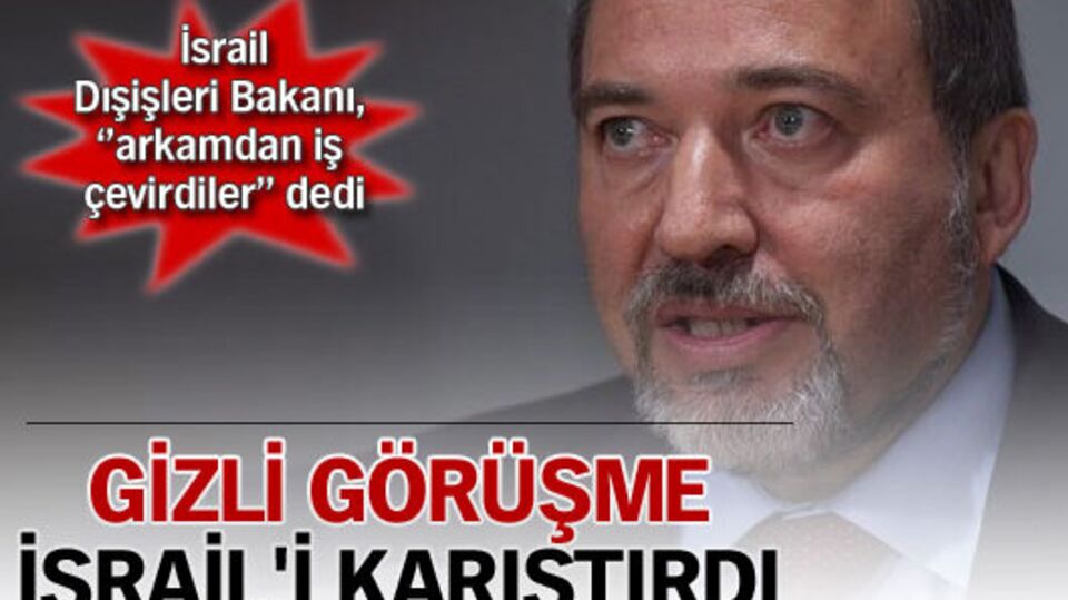Gizli görüşme İsrail'i karıştırdı