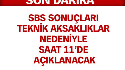 SBS sonuçları açıklandı